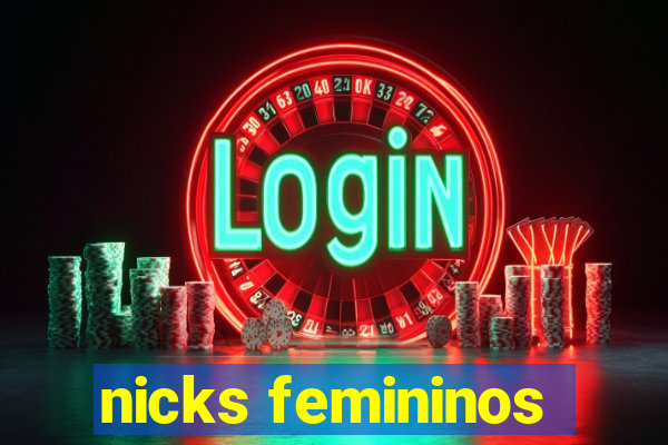 nicks femininos